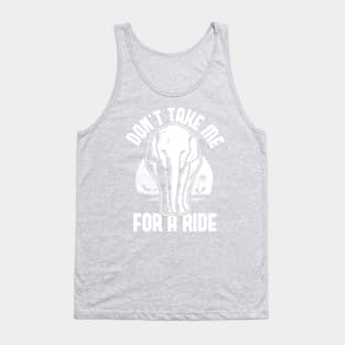 Elephant - Don't Take Me for a Ride Tank Top